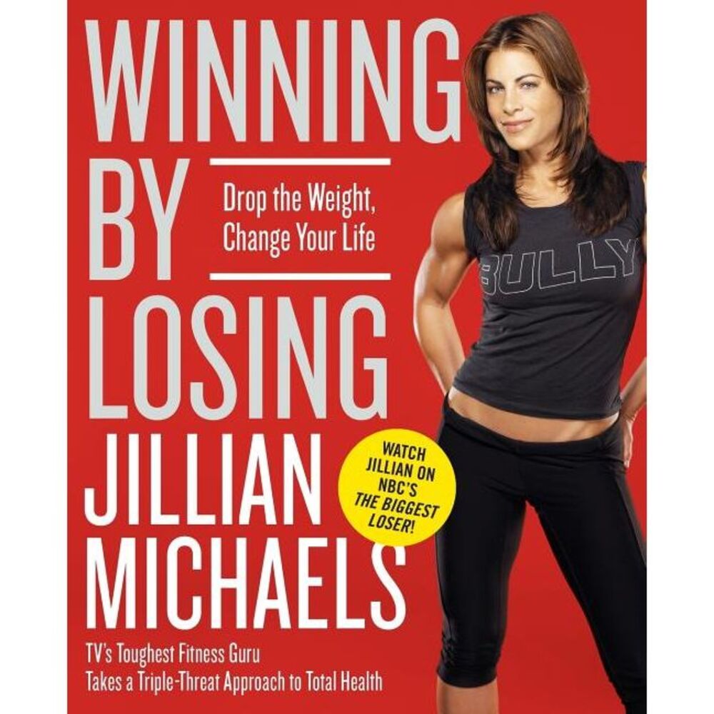 Winning by Losing: Drop the Weight, Change Your Life -- Jillian Michaels